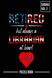 Retired But Always a Librarian Sudoku My Retirement Chapter Puzzle Book Volume 2