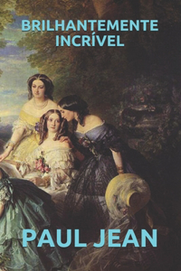 Brilhantemente Incrível