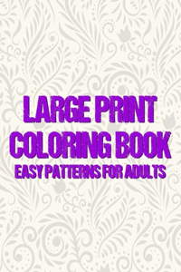 Large Print Coloring Book Easy Patterns For Adults
