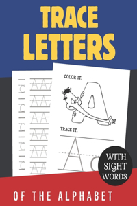 Trace Letters With Sight Words Of The Alphabet