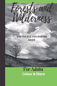 Forest and Wilderness Greyscale Colouring Book for Adults