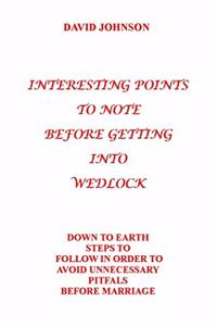 Interesting Points to Note Before Getting Into Wedlock