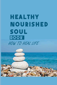 Healthy Nourished Soul Book