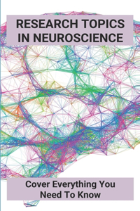 Research Topics In Neuroscience