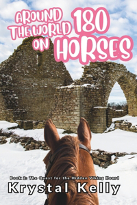 Around the World on 180 Horses - Book 2
