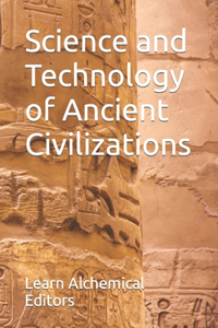 Science and Technology of Ancient Civilizations