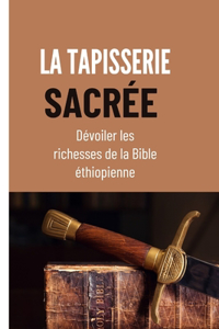 La Tapisserie Sacrée