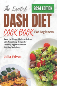 Essential DASH Diet Cookbook for Beginners 2024