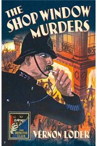 The Shop Window Murders (Detective Club Crime Classics)