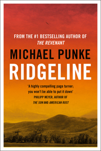 Ridgeline: From the author of The Revenant, the bestselling book that inspired the award-winning movie