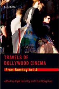 Travels of Bollywood Cinema: From Bombay to LA