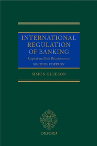 International Regulation of Banking: Capital and Risk Requirements