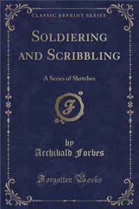 Soldiering and Scribbling