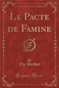 Le Pacte de Famine, Vol. 2 (Classic Reprint)