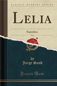 Lelia, Vol. 2: Espiridion (Classic Reprint)