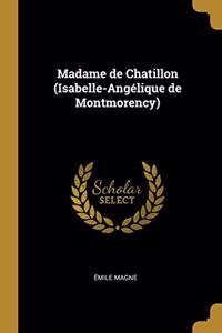 Madame de Chatillon (Isabelle-Angélique de Montmorency)