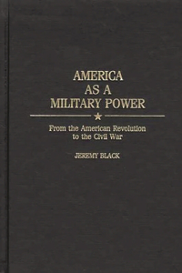 America as a Military Power, 1775-1865