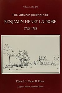 Virginia Journals of Benjamin Henry Latrobe 1795-1798 (Series 1)