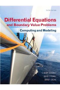 Differential Equations and Boundary Value Problems: Computing and Modeling