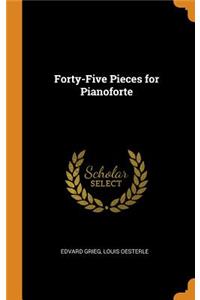 Forty-Five Pieces for Pianoforte