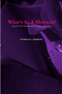 What's In A Moment? Teach Us To Thoughtfully Consider Our Days