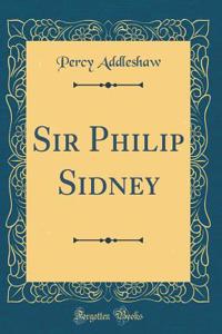 Sir Philip Sidney (Classic Reprint)