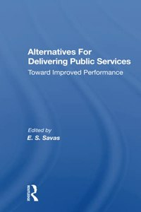 Alternatives for Delivering Public Services