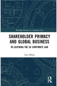 Shareholder Primacy and Global Business