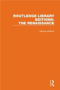 Routledge Library Editions: The Renaissance