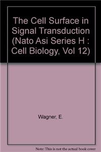 The Cell Surface in Signal Transduction (Nato Asi Series H : Cell Biology, Vol 12)