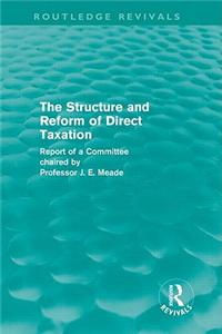 Structure and Reform of Direct Taxation (Routledge Revivals)