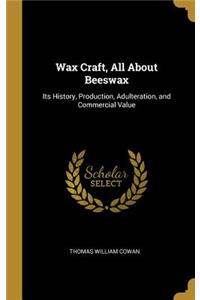 Wax Craft, All About Beeswax