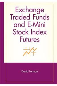 Exchange Traded Funds and E-Mini Stock Index Futures