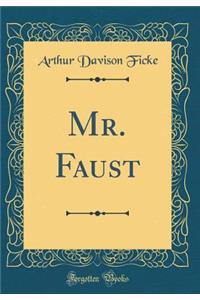 Mr. Faust (Classic Reprint)