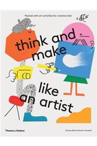 Think and Make Like an Artist