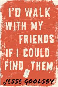 I'd Walk With My Friends If I Could Find Them