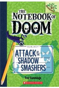 Attack of the Shadow Smashers: A Branches Book (the Notebook of Doom #3)