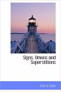 Signs, Omens and Superstitions