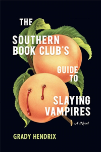 The Southern Book Club's Guide to Slaying Vampires