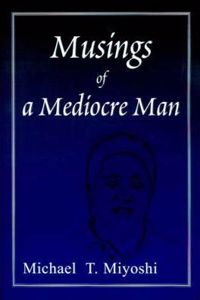 Musings of a Mediocre Man