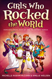Girls Who Rocked the World: From Anne Frank to Natalie Portman