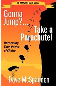 Gonna Jump?...Take a Parachute!