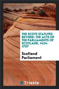 The Acts of the Parliaments of Scotland, 1424-1707