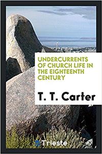 Undercurrents of Church Life in the Eighteenth Century