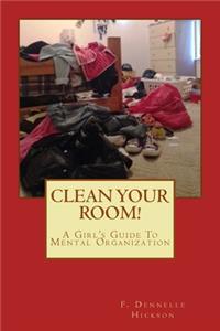 Clean Your Room!