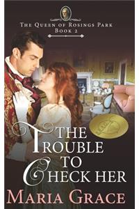 The Trouble to Check Her