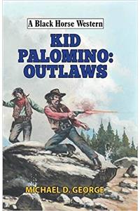 Kid Palomino: Outlaws