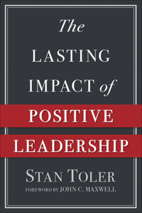 Lasting Impact of Positive Leadership