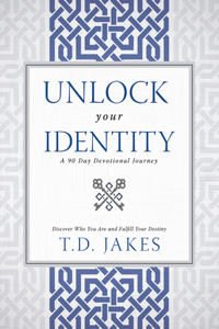 Unlock Your Identity a 90 Day Devotional