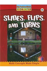 Slides, Flips, and Turns